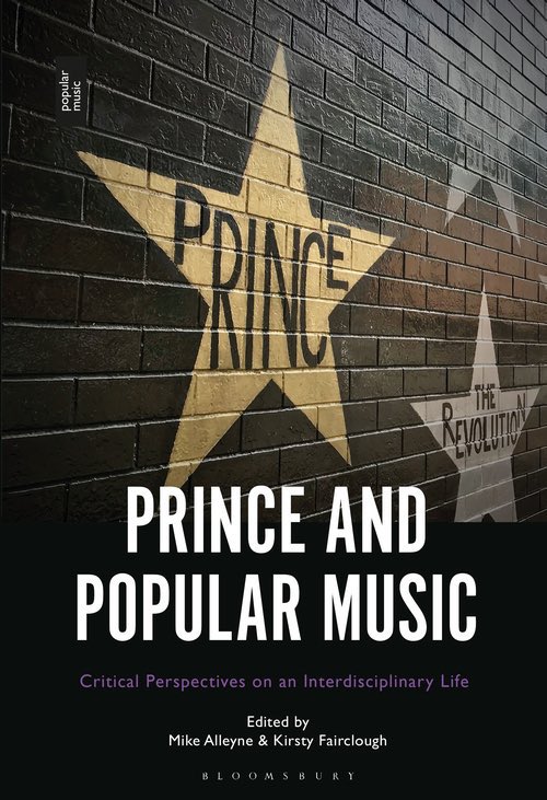 Prince and Popular Music: Critical Perspectives on an Interdisciplinary Life
